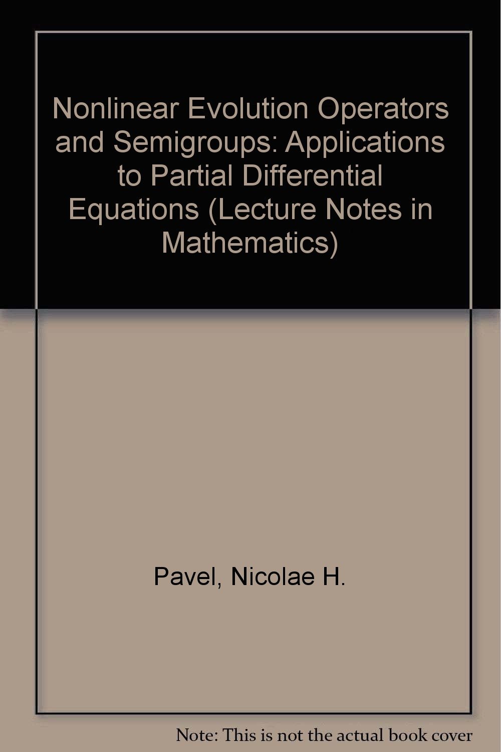 Nonlinear Evolution Operators and Semigroups: Applications to Partial Differential Equations (Lecture Notes in Mathematics)