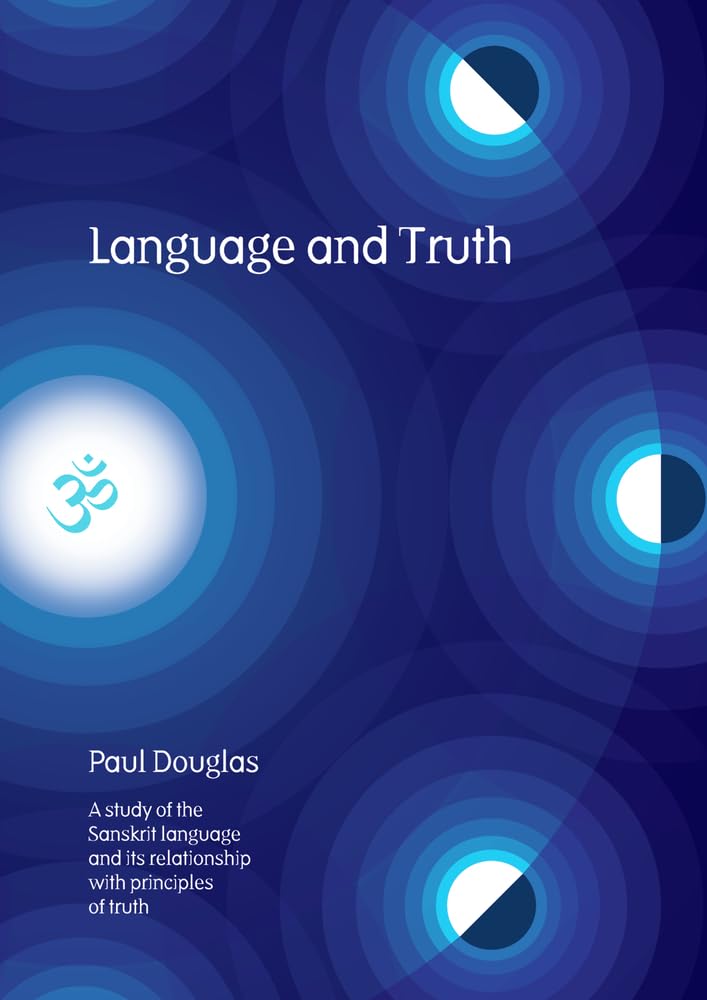 Buy Language and Truth: A Study of the Sanskrit Language and its Relationship with Principles of Truth — BookShops.in