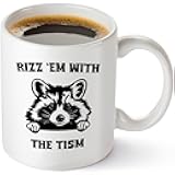 Gelid Rizz 'Em With The Tism Mug - Funny Raccoon Meme Gag Gifts For For Men Women Boyfriend Girlfriend - Autism Awareness Birthday Present For Him Her Best Friend - 11oz White Coffee Tea Cup