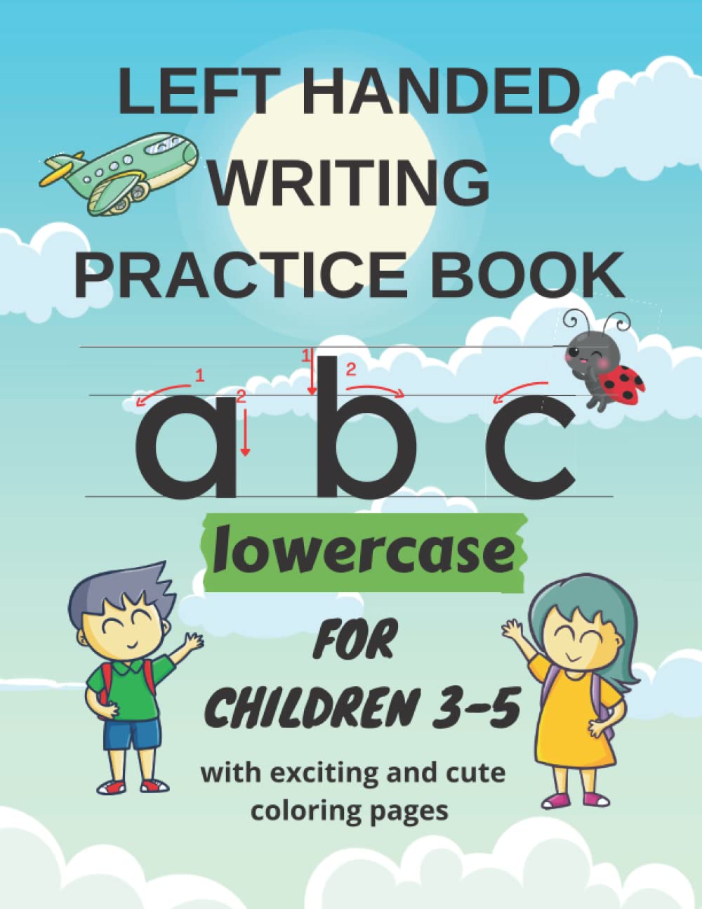 Left Handed Writing Practice: Lowercase for 3-5 years old (Reading and Writing for Kids Series)