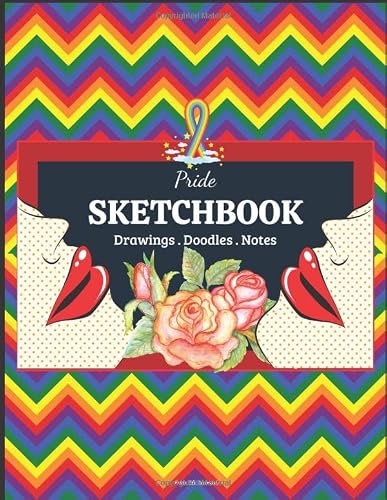 Pride Sketchbook: A LGBTQ Sketchbook for Lesbian, Gay, Bisexual, Transgender, Queer and others to sketch, Doodle and take notes. 8.5x11" Pride Drawing book.