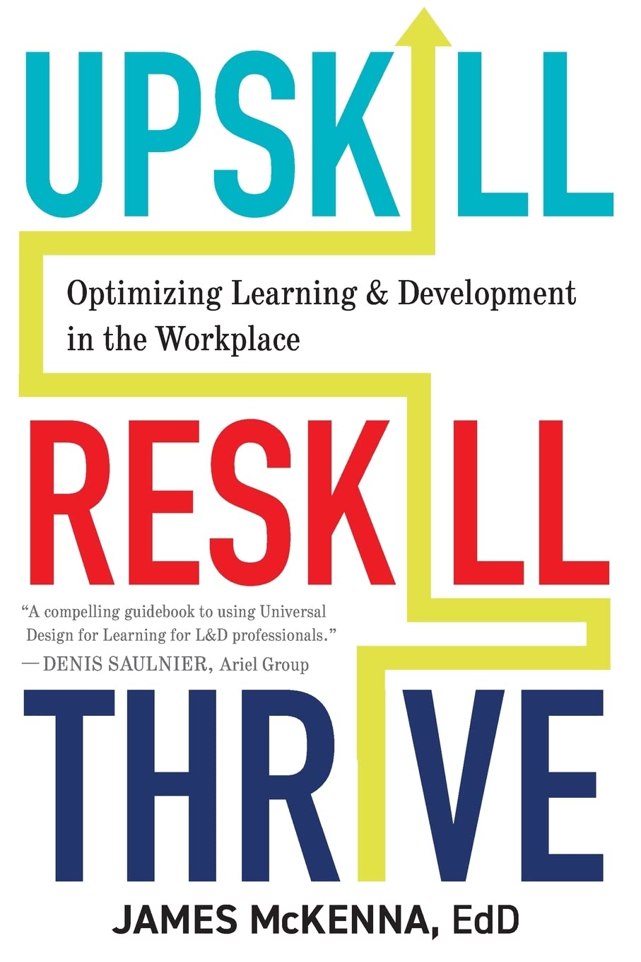 Thrive Upskill, Reskill: Optimizing Learning and Development in the Workplace
