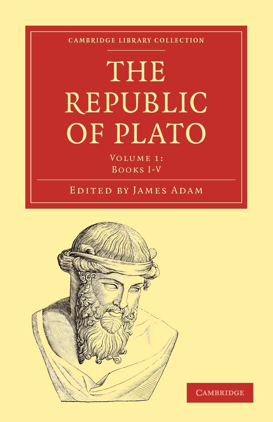 The Republic of Plato: Volume 1: Book I-V (Cambridge Library Collection - Classics)