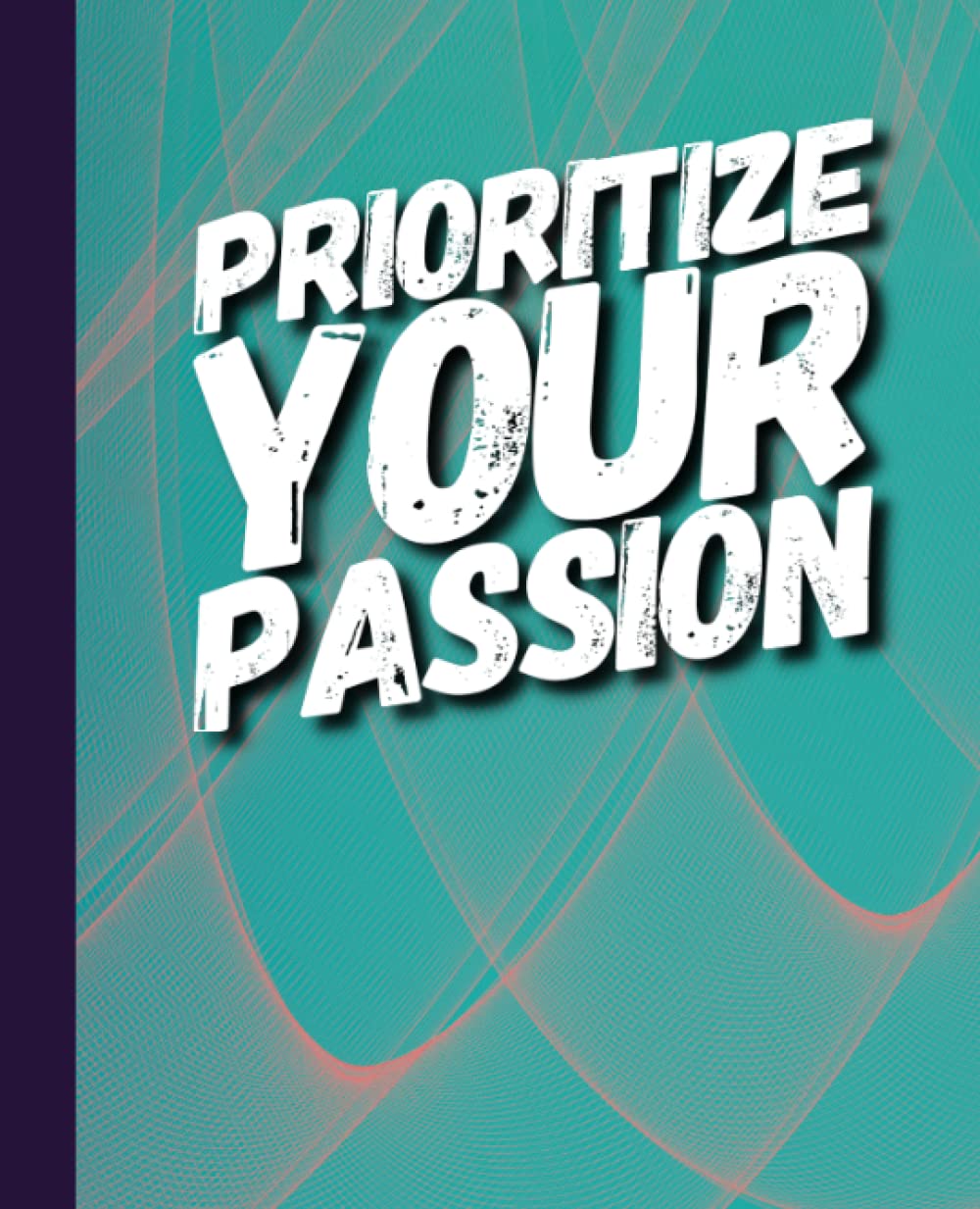 Prioritize Your Passion - Abstract Blue and Pink: An Organizational Tool To Boost Productivity - With Motivational Quotes