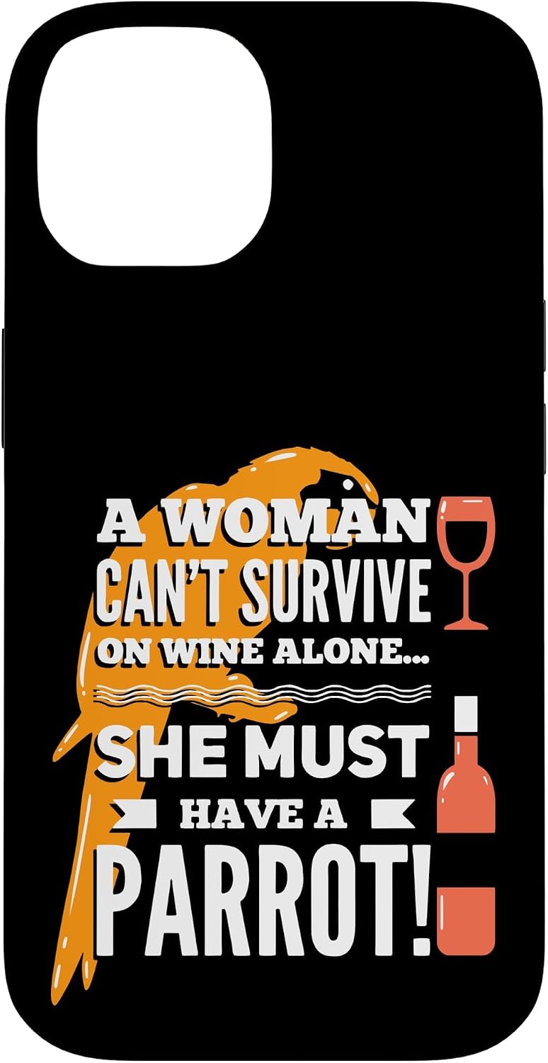 A Woman Can't Survive on Wine Alone She Must Have a Parrot Case for iPhone 11 image 4
