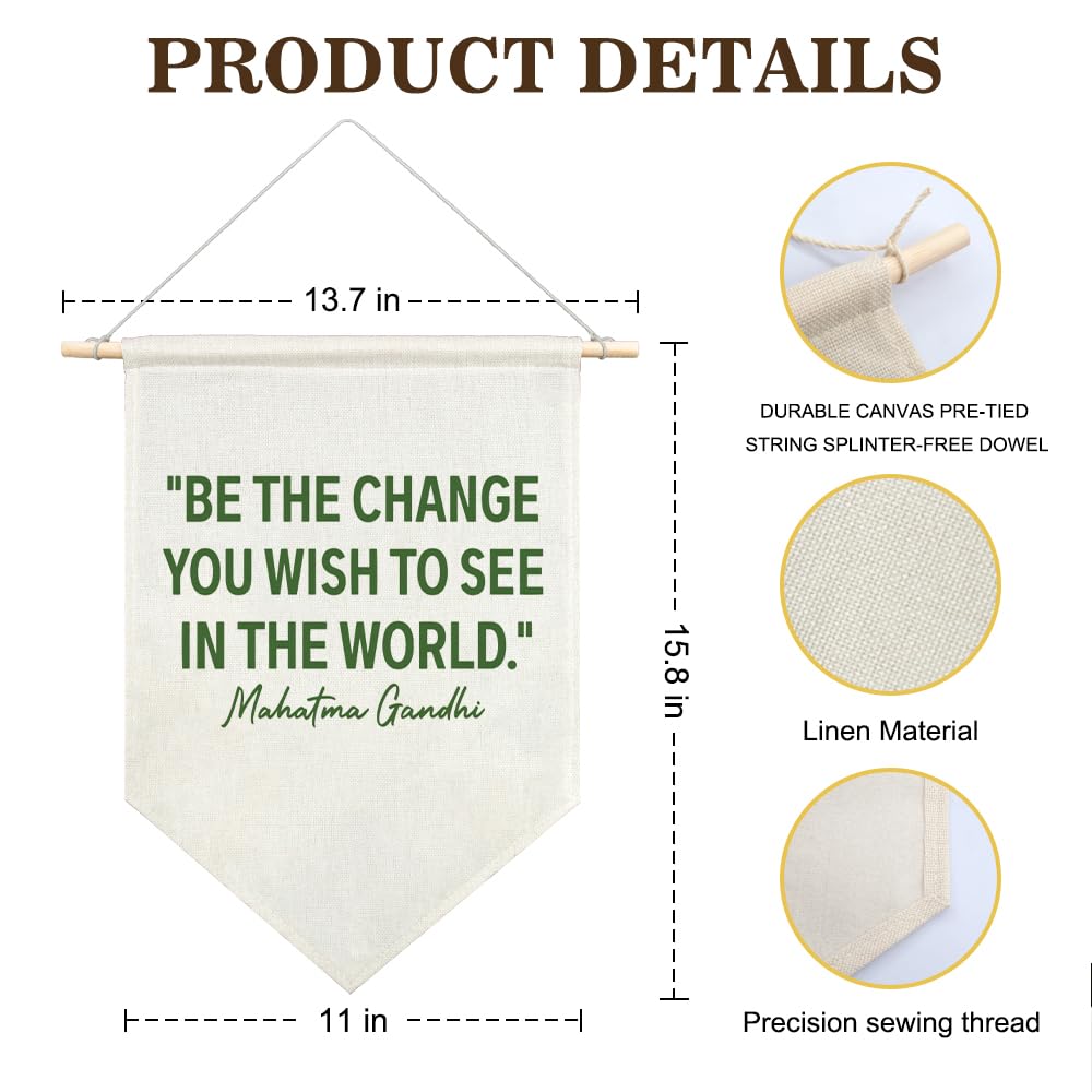 AGMDESIGN Be The Change You Wish To See In The World Canvas Hanging Pennant Flag Banner, Motivational Life Quote, Home Office School Classroom Kids Room Flag Decor, Office Decor Graduation Gifts