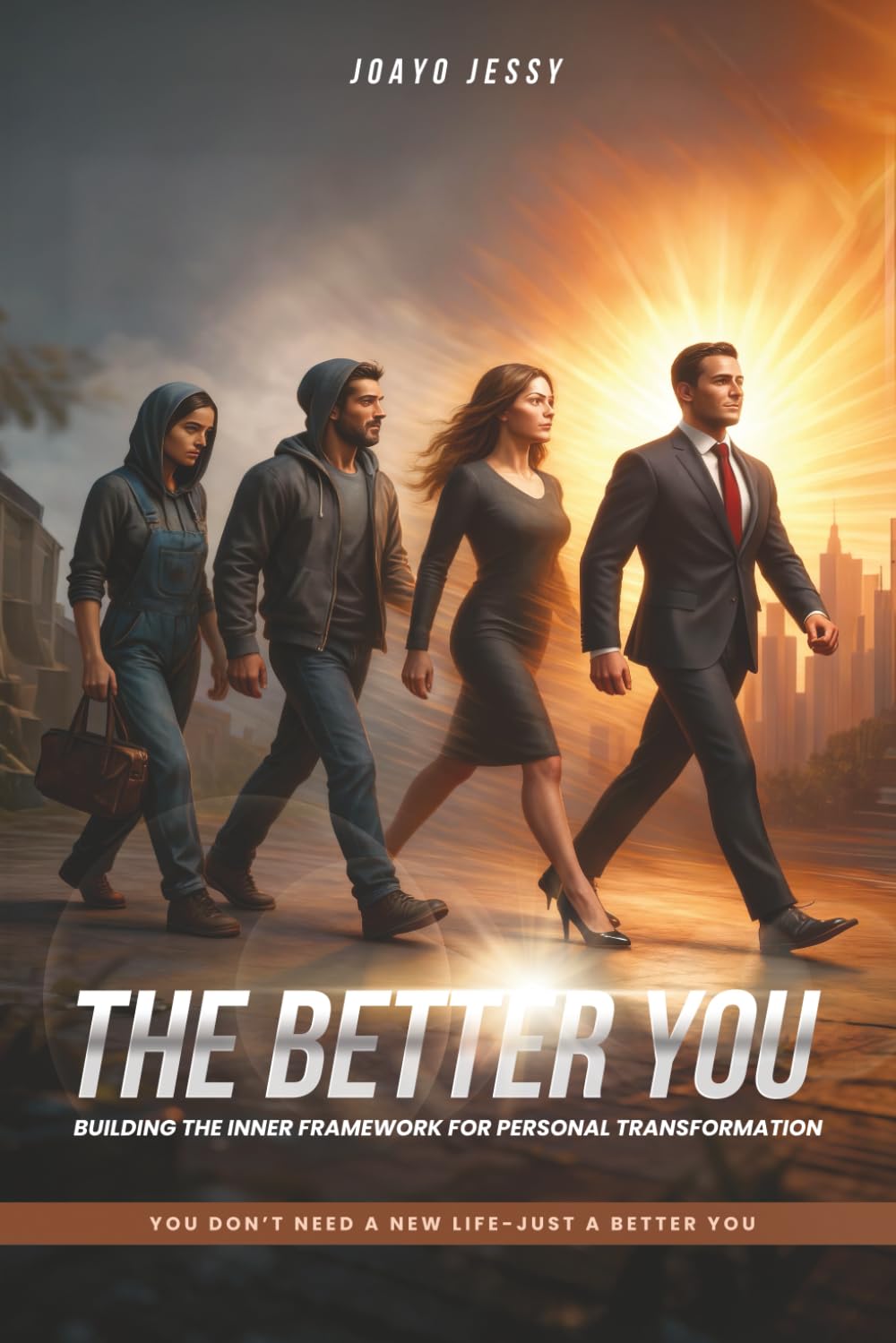 The Better You: Building The Inner Framework For Personal Transformation