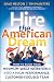 Hire the American Dream: How to Build Your Minimum Wage Workforce Into A High-Performance, Customer-Focused Team