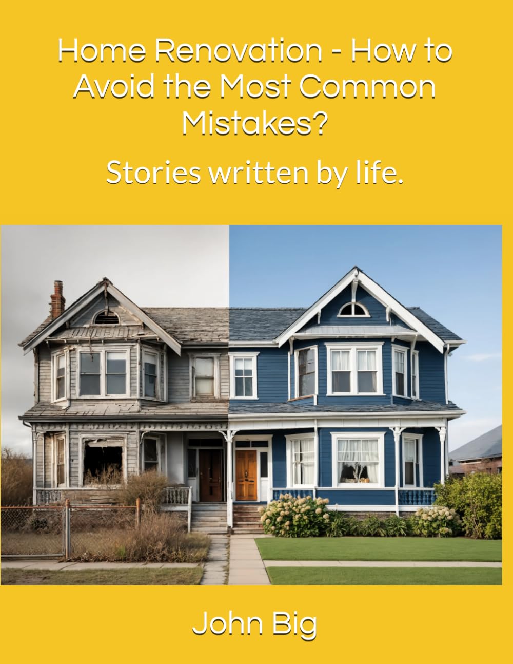 Home Renovation - How to Avoid the Most Common Mistakes?: Stories written by life.
