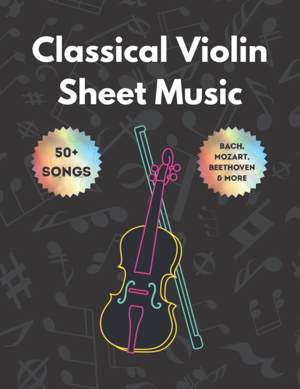 Classical Violin Sheet Music: 50+ Solos For Violin By Bach, Mozart, Beethoven & More