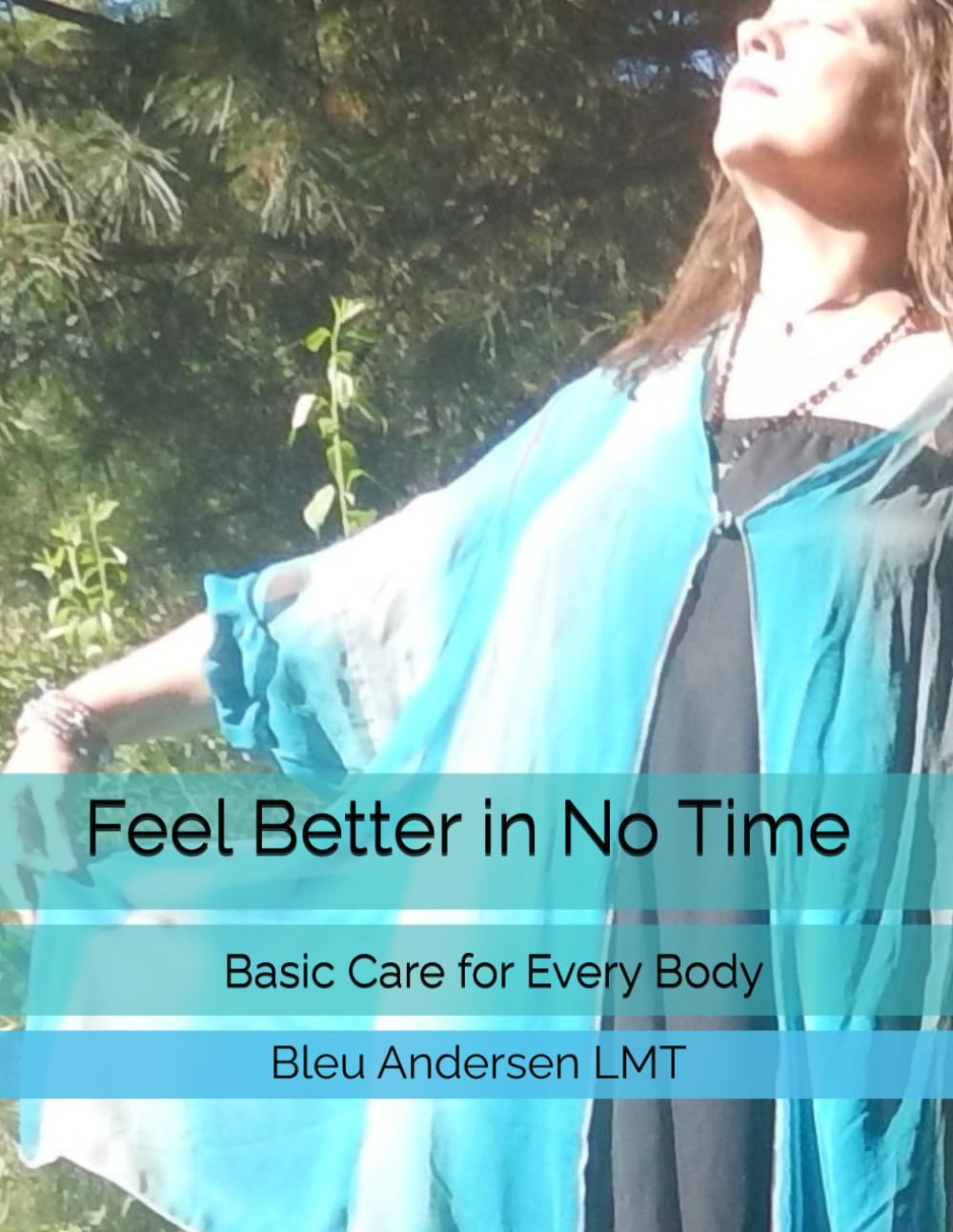 FEEL BETTER IN NO TIME: Basic Care for Every Body