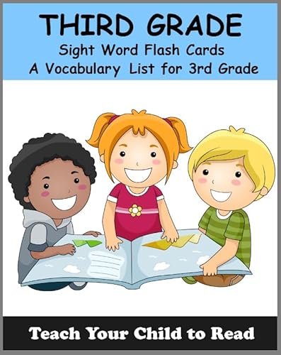 Third Grade Sight Word Flash Cards: A Vocabulary List of 41 Sight Words for 3rd Grade (Teach Your Child To Read Book 5)