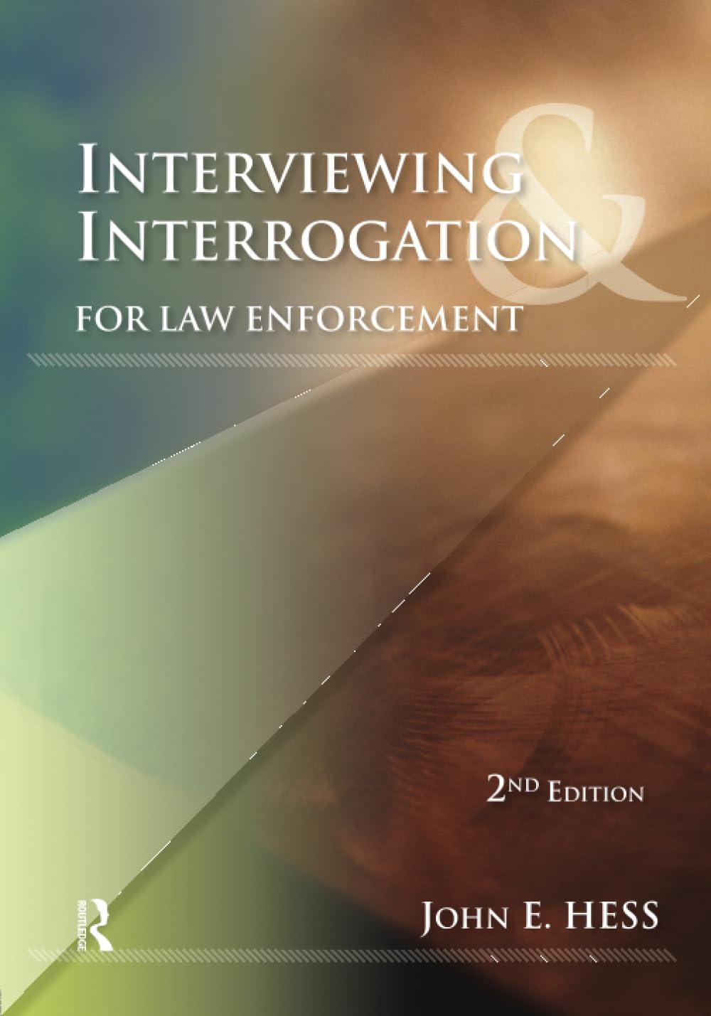 Interviewing and Interrogation for Law Enforcement      2nd Edition
