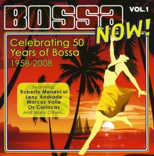 Bossa Now Vol. 1 [Audio CD] Various Artists