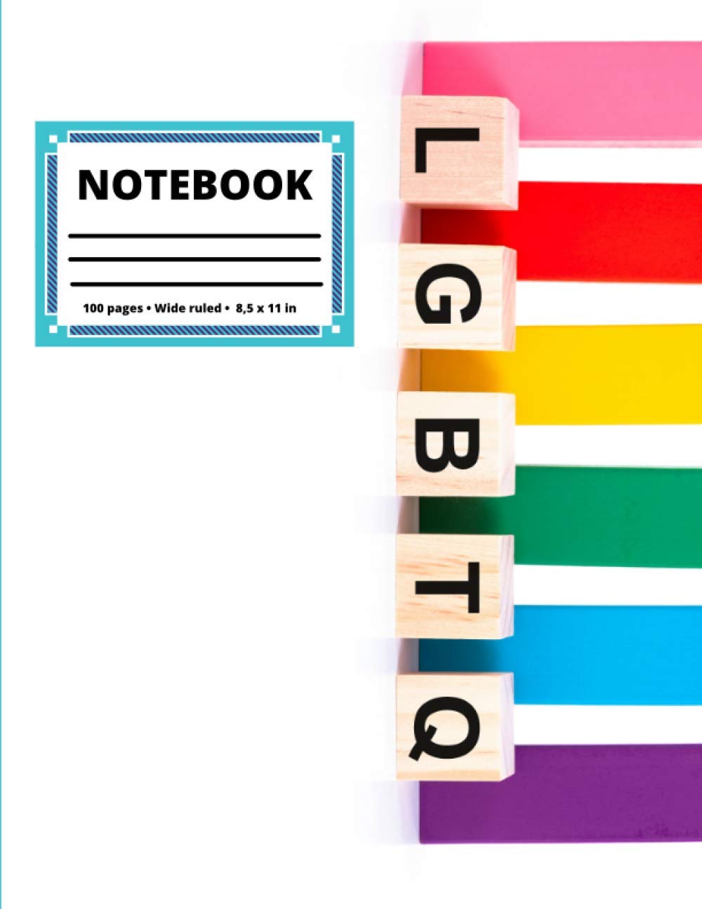 LGBTQ Notebook 100 pages Wide ruled 8,5 x 11 in: LGBTQ Notebook : love and pride