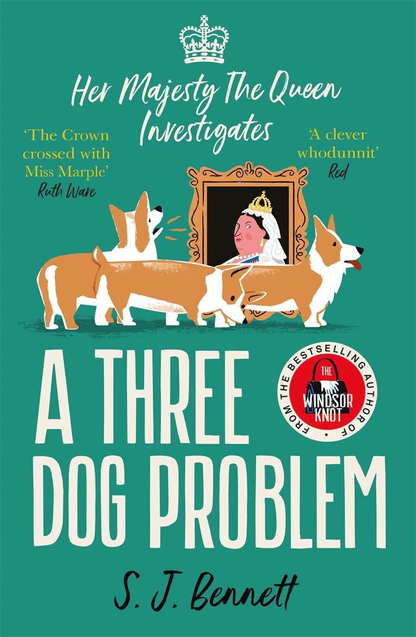 A Three Dog Problem: The Queen investigates a murder at Buckingham Palace (Her Majesty Investigates)