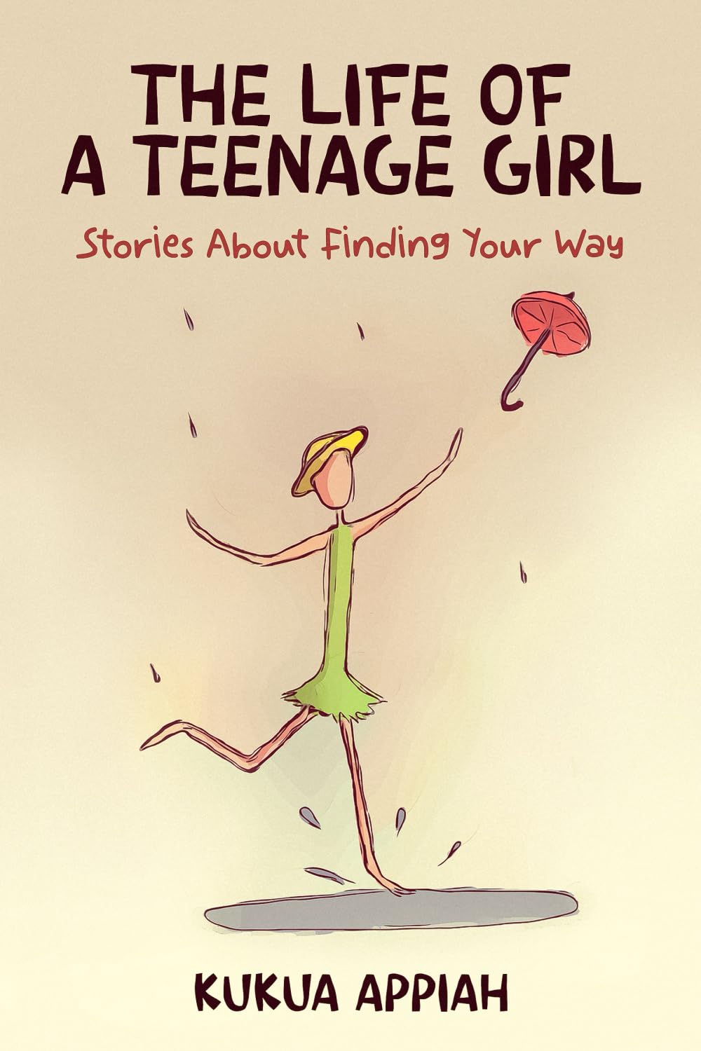 The Life of A Teenage Girl: Stories About Finding Your Way