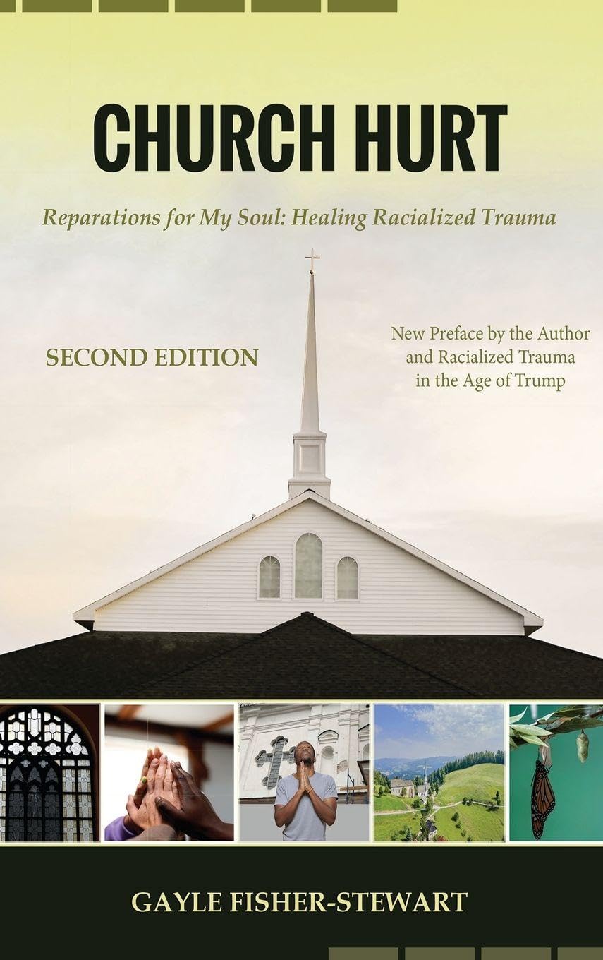 Church Hurt: Reparations for My Soul: Healing Racialized Trauma