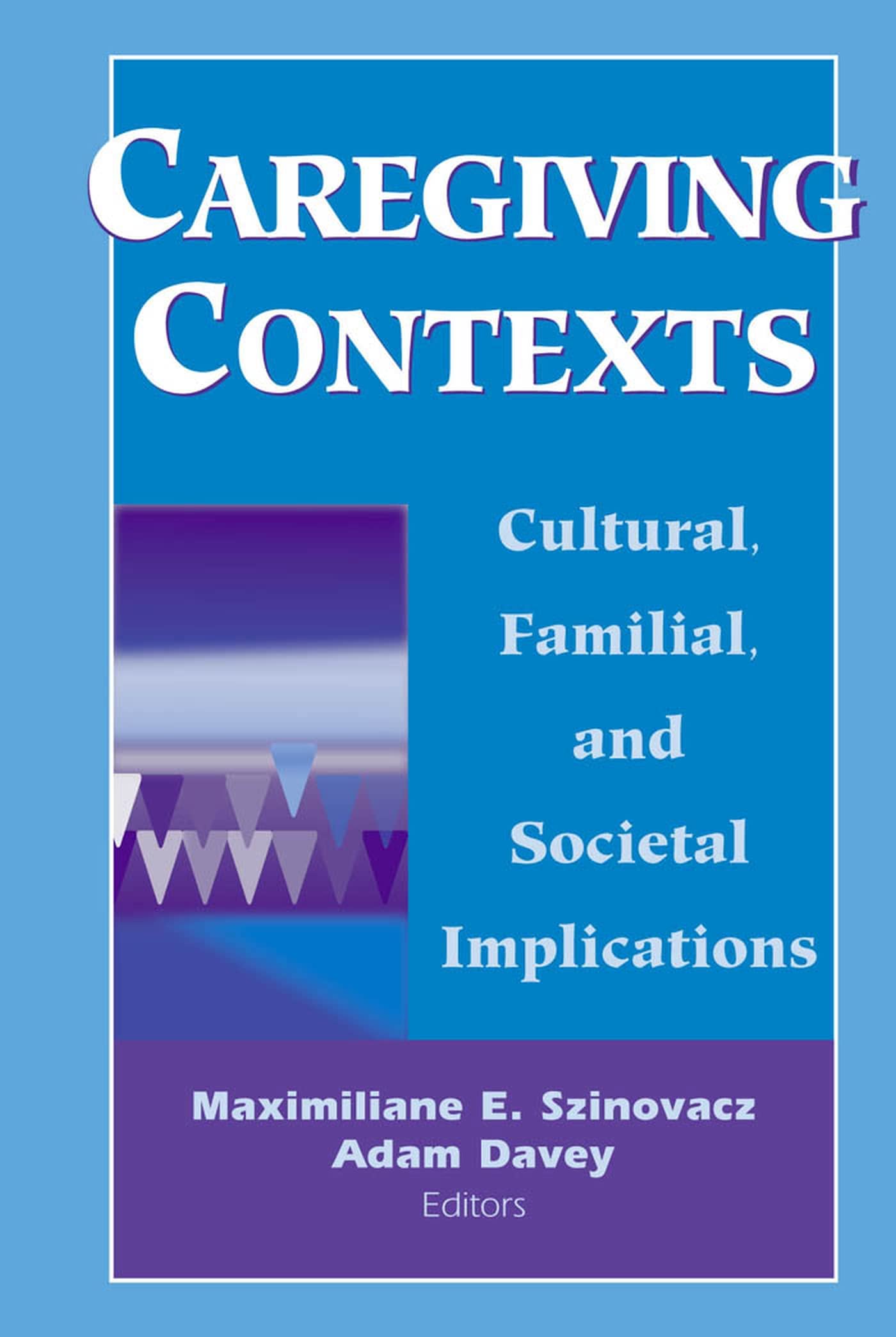 Buy Caregiving Contexts: Cultural, Familial And Societal Implications — BookShops.in