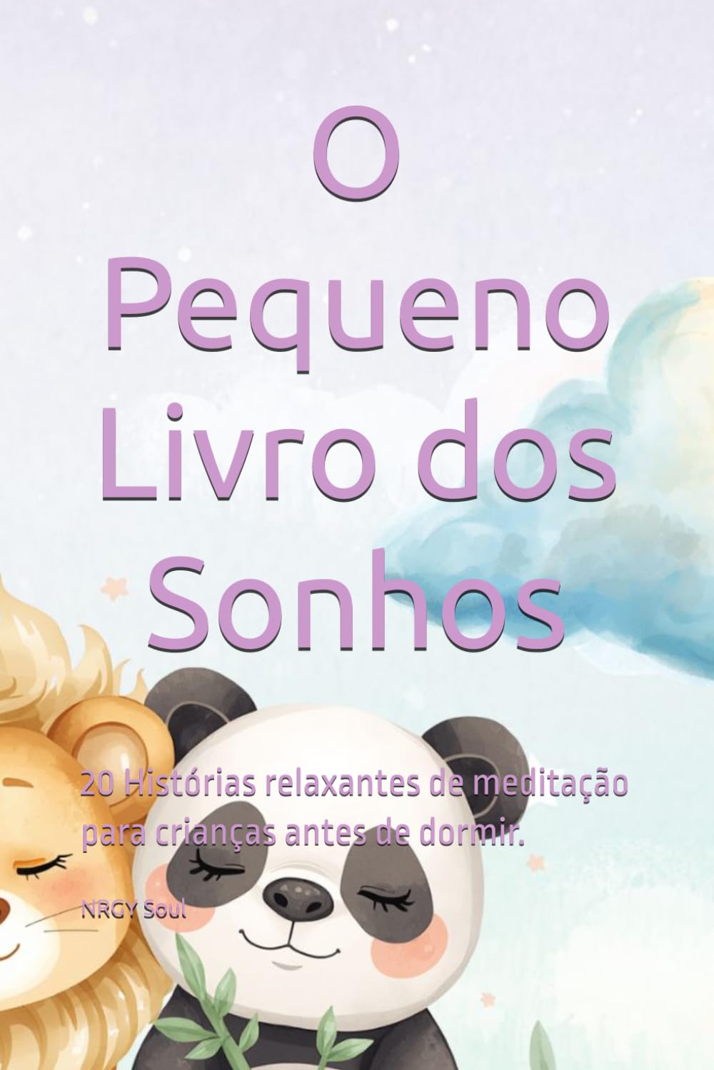 O Pequeno Livro dos Sonhos: 20 Histórias relaxantes de meditação para crianças antes de dormir.