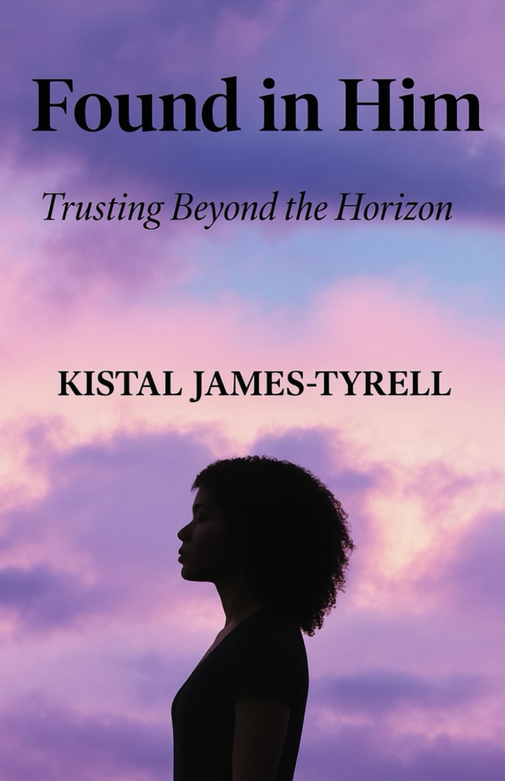 Found in Him Trusting Beyond the Horizon