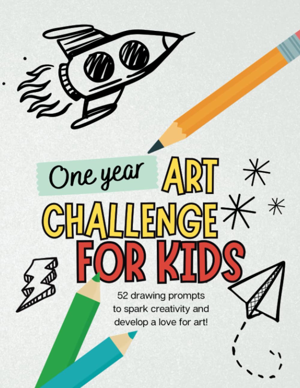 One Year Art Challenge For Kids: 52 kid friendly prompts to help kids develop their art, coloring and drawing skills.