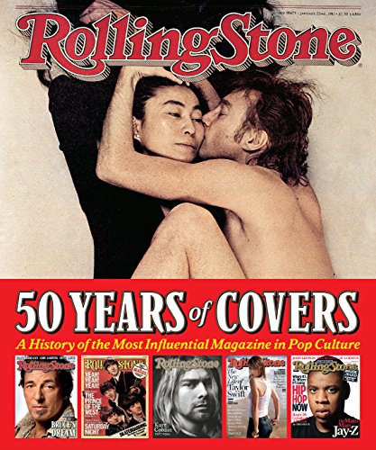 Télécharger Rolling Stone 50 Years of Covers: A History of the Most Influential Magazine in Pop Culture (English PDF Ebook En Ligne