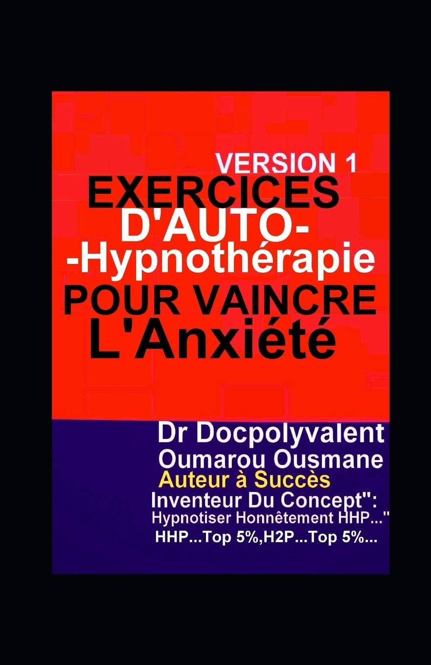 Exercices D’autohypnothérapie Pour Vaincre L’Anxiété: livre d'hypnose et hypnothérapie