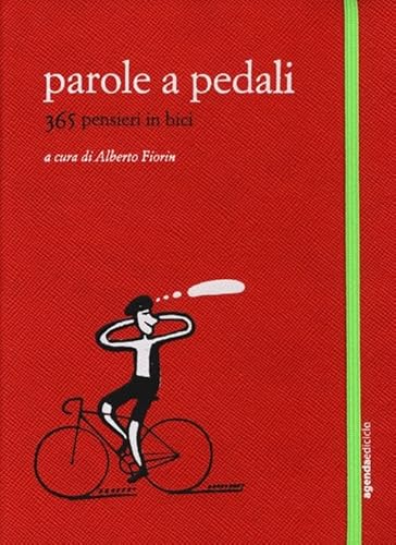 Parole A Pedali. 365 Pensieri In Bici