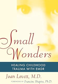 Small Wonders: Healing Childhood Trauma With EMDR