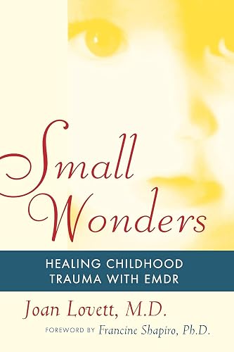 Small Wonders: Healing Childhood Trauma With EMDR