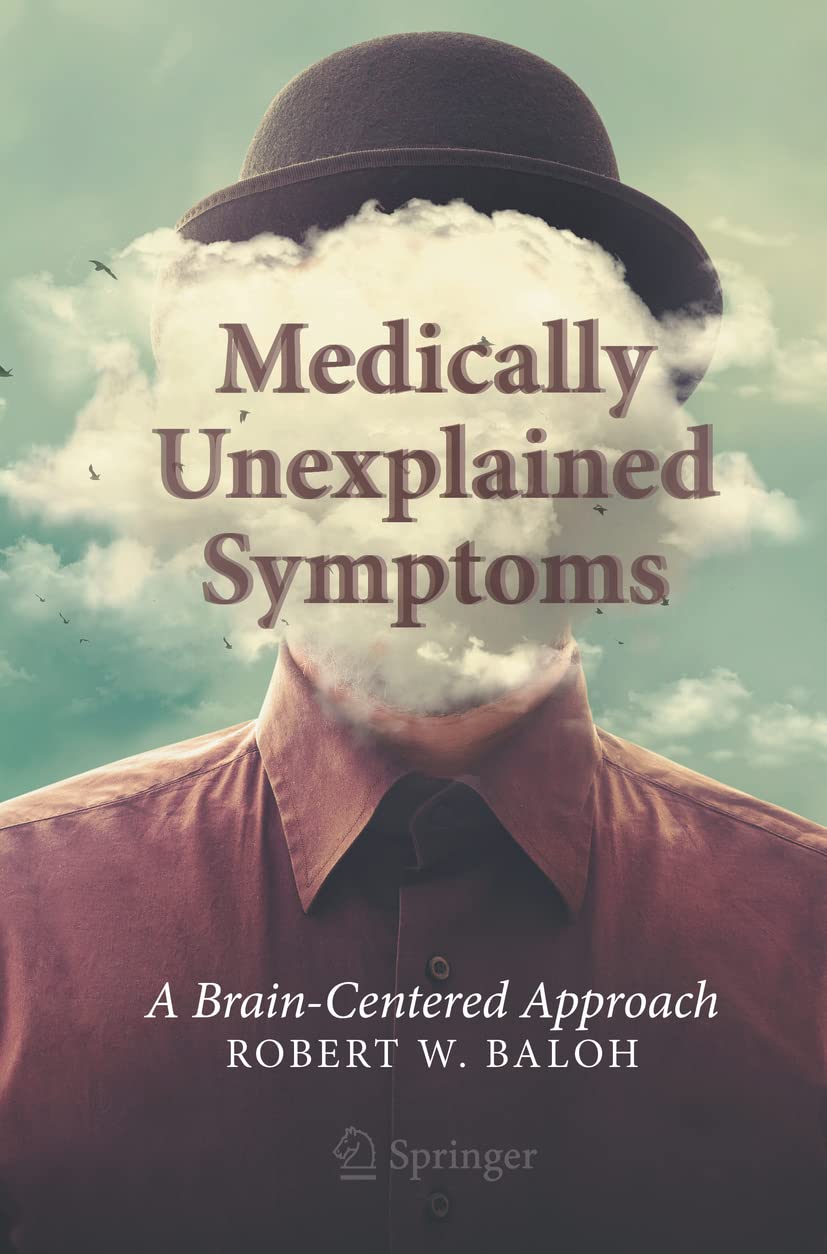Medically Unexplained Symptoms: A Brain-Centered Approach,Baloh,