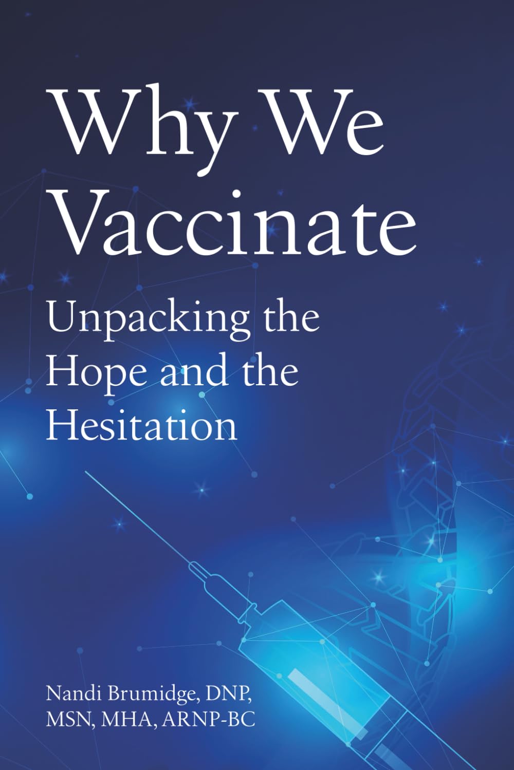 Why We Vaccinate: Unpacking the Hope and the Hesitation      Paperback – February 6, 2026