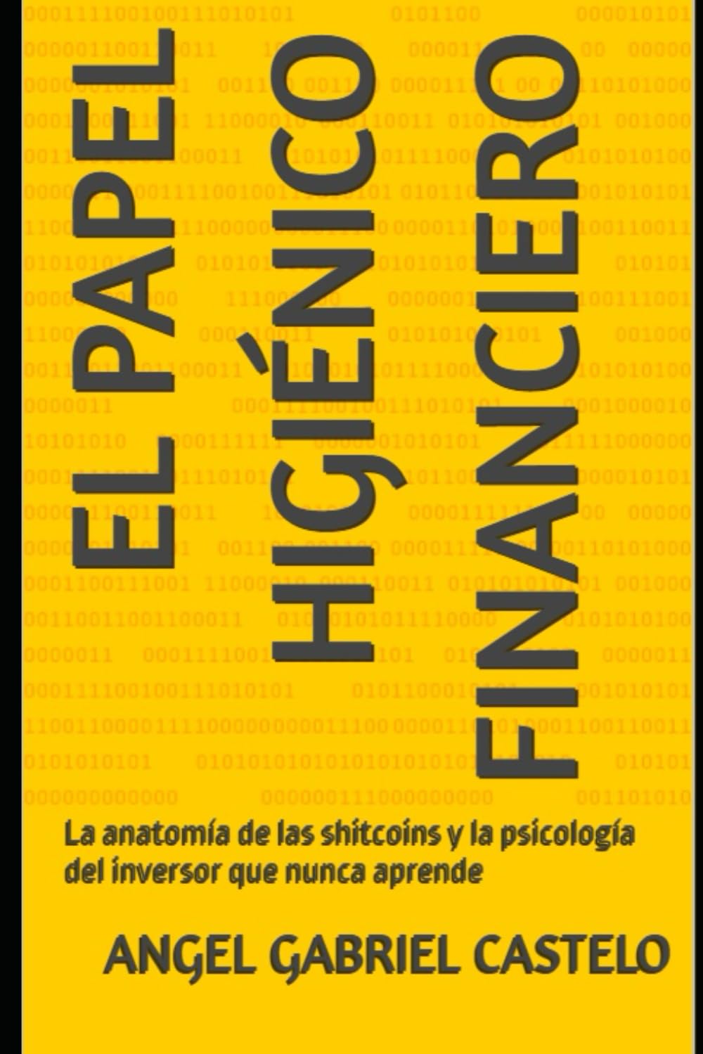 EL PAPEL HIGIÉNICO FINANCIERO: La anatomía de las shitcoins y la psicología del inversor que nunca aprende