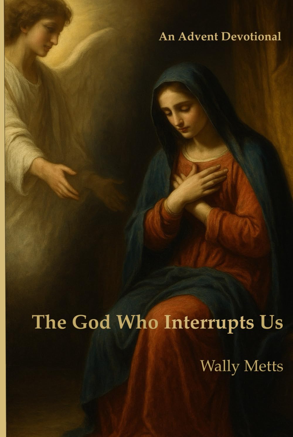 The God Who Interrupts Us: An Advent devotional