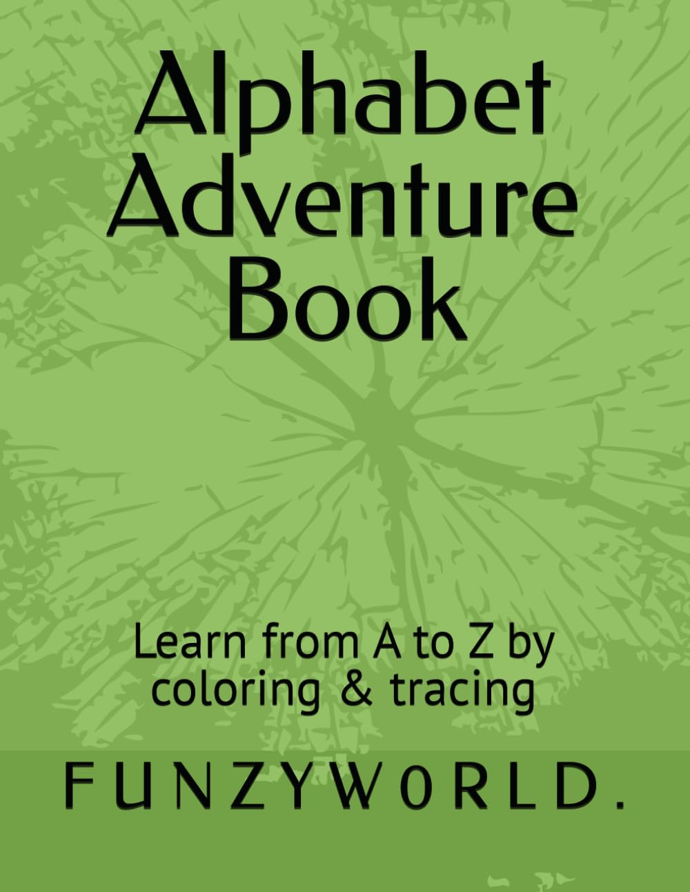Alphabet Adventure Book: Learn from A to Z by coloring & tracing