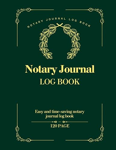 Notary Log Book: Journal for Keeping a Record of Notarial Acts - Notary Journal Public Record Log Book - 8.5 x 11 Inches - 120 Pages - Green Cover