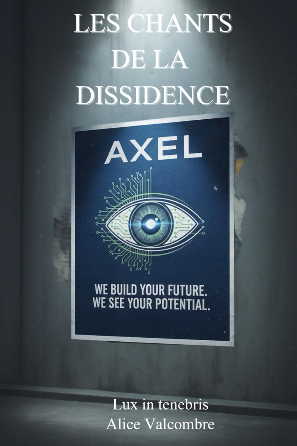 Les chants de la Dissidence: Lux in tenebris