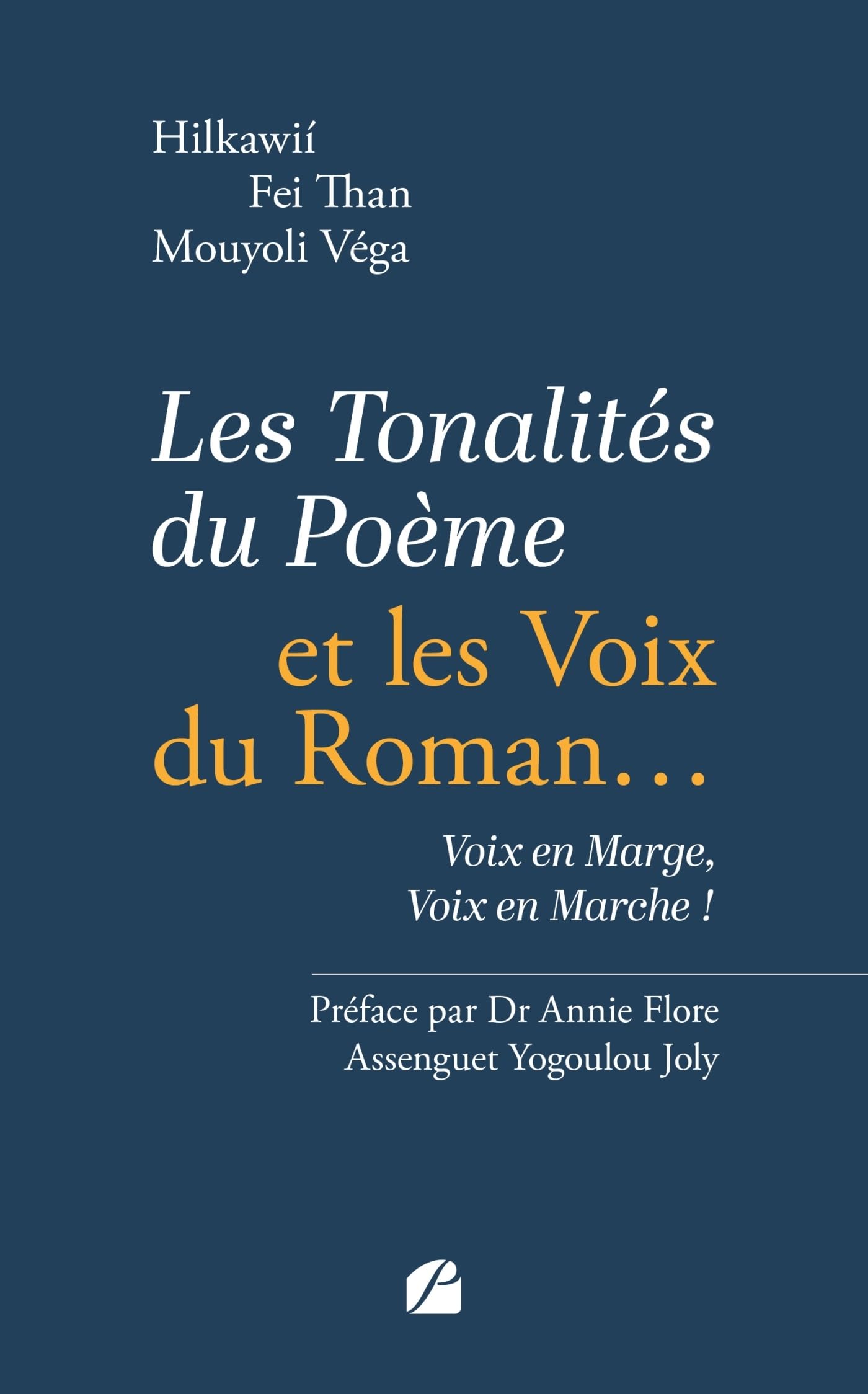 Les Tonalités du Poème et les Voix du Roman...: Voix en Marge, Voix en Marche !
