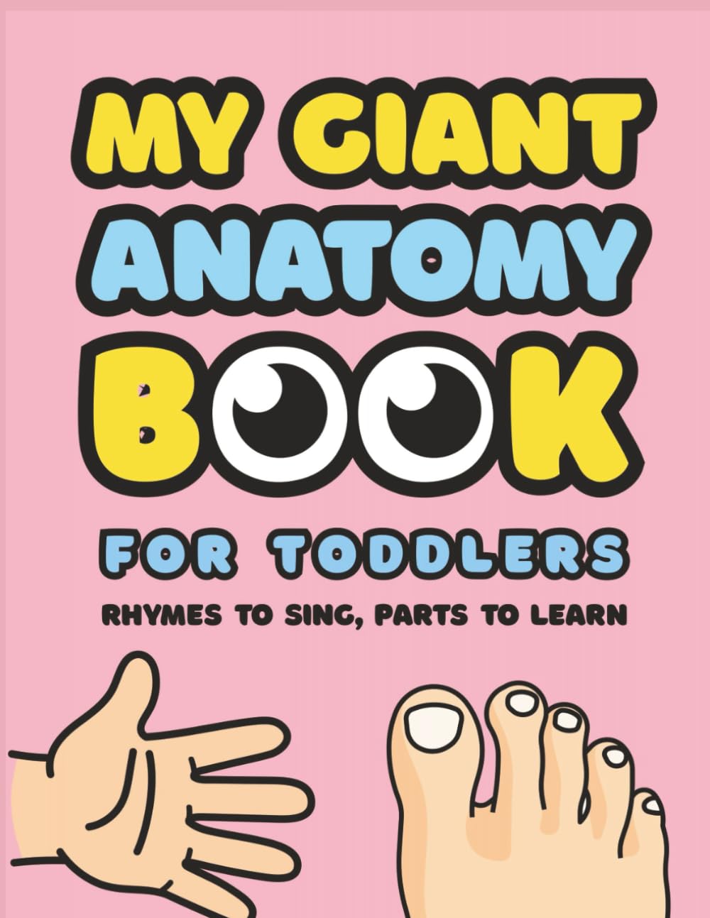 Giant Anatomy Book For Toddlers: A Fun Toddler Learning Book to Teach Body Parts with Rhymes, Songs, and Bright Pictures (The Unfiltered Family Series)