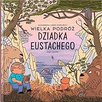 Wielka podróz dziadka Eustachego 8381502241 Book Cover
