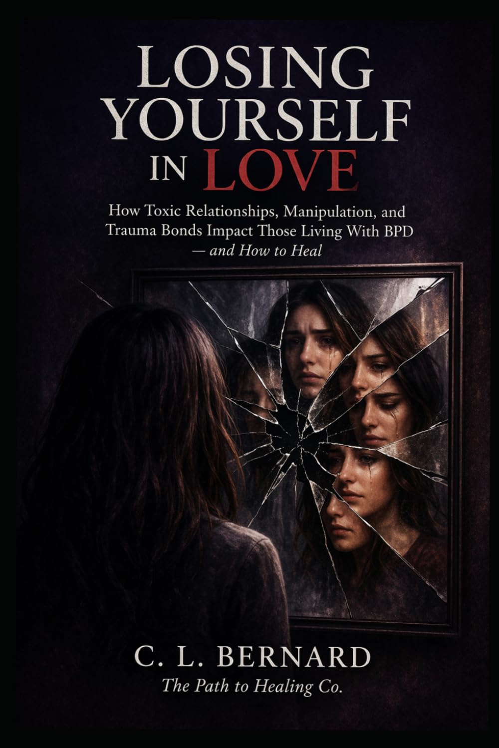 Losing Yourself In Love: Toxic Relationships, Manipulation, and Healing While Living With BPD