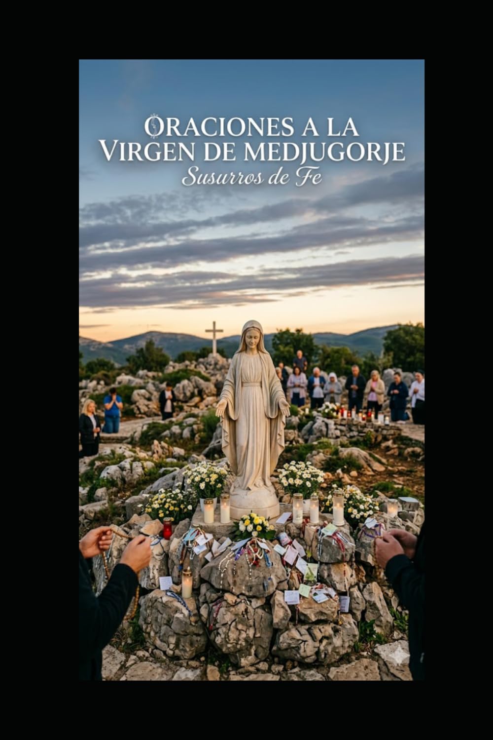 ORACIONES A LA VIRGEN DE MEDJUGORJE SUSURROS DE FE