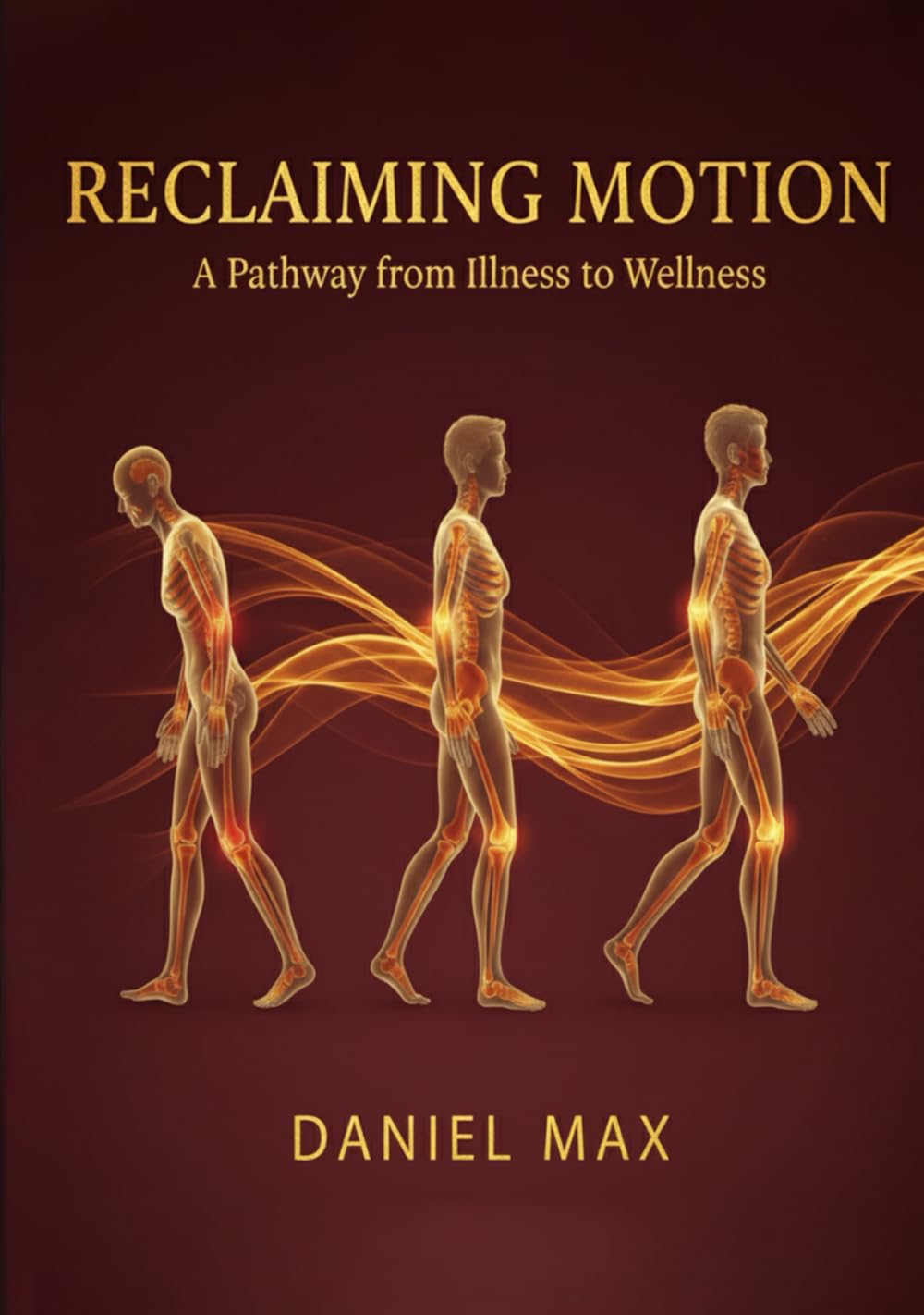Reclaiming Motion: A Pathway from Illness to Wellness