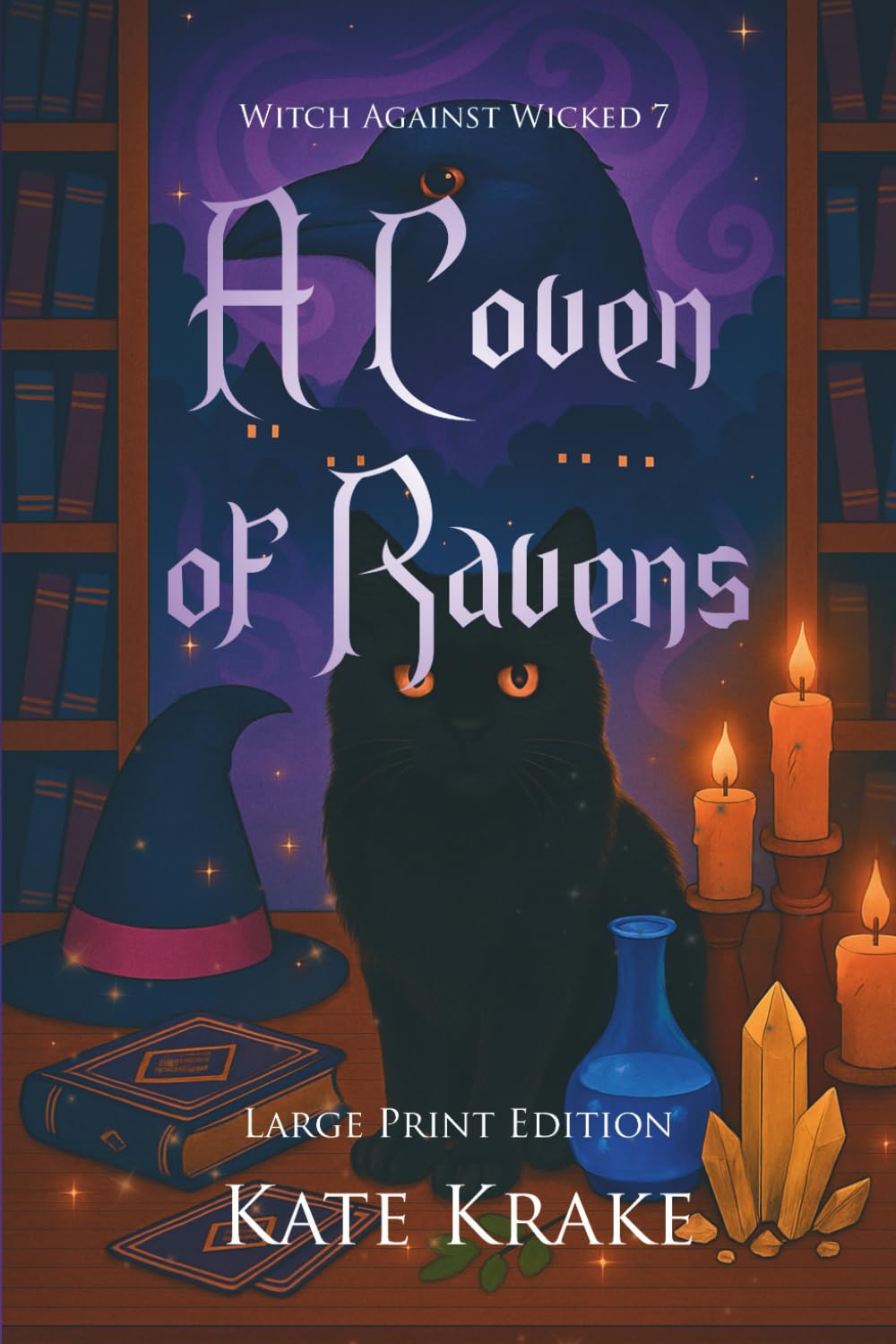 A Coven of Ravens: A Witchy Small-Town Fantasy Where Magic, Mayhem, And Destiny Collide In A Thrilling Series Conclusion