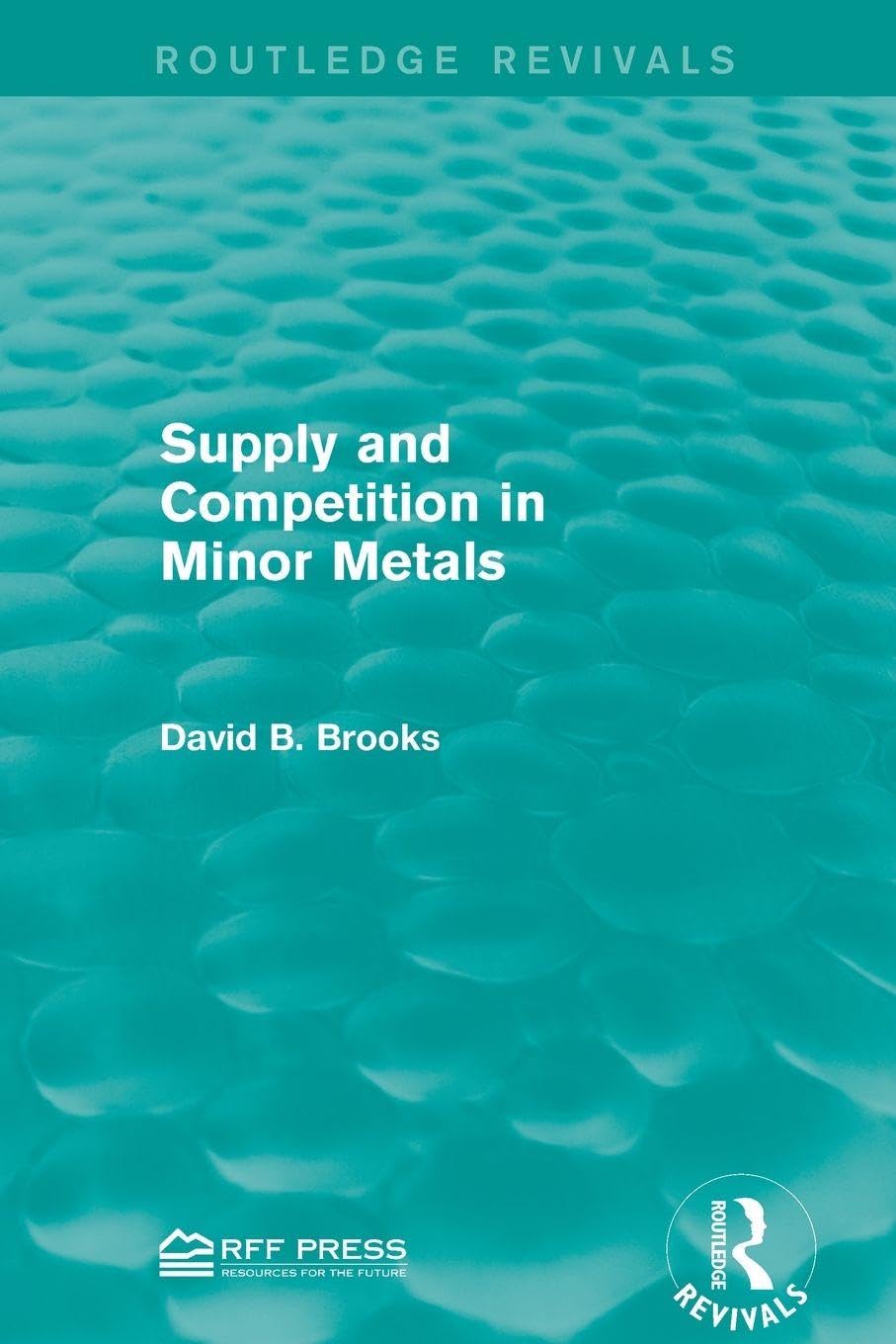 Supply and Competition in Minor Metals (Routledge Revivals)