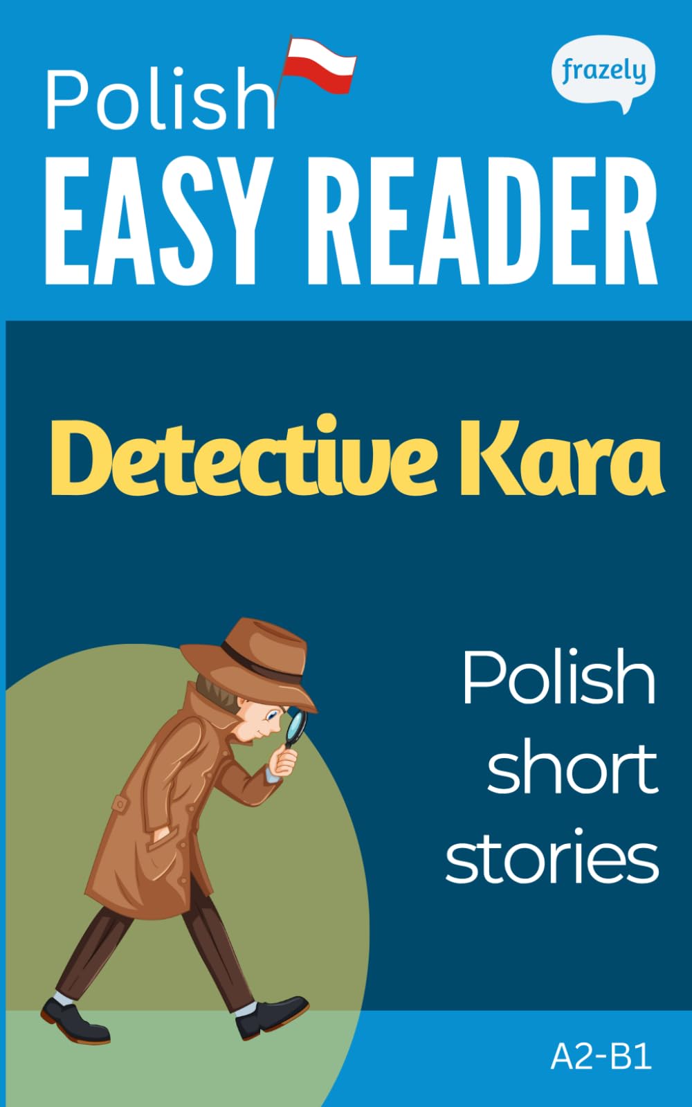 Polish Short Stories - Detective Kara: Learn Polish (A2-B1) - With Full English Translation (Learn Polish with Easy Stories)