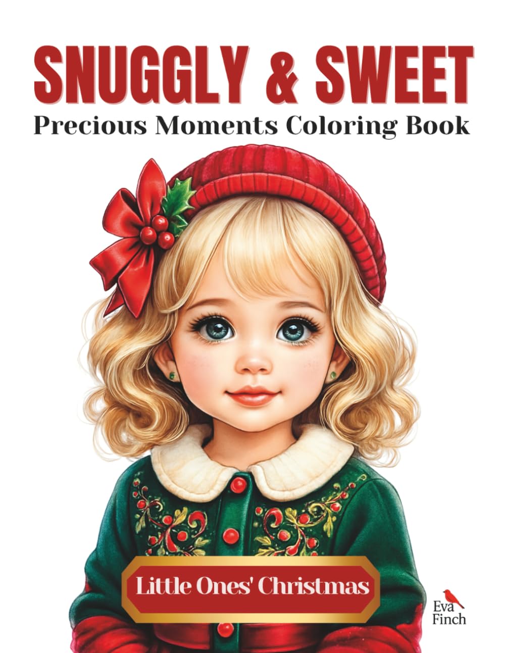 Snuggly and Sweet: Little Ones’ Christmas Coloring Book for Adults & Teens. Cozy & Cute Holiday Coloring Pages Featuring Adorable Outfits, Festive ... (Snuggly and Sweet Adorable Everyday Moments)