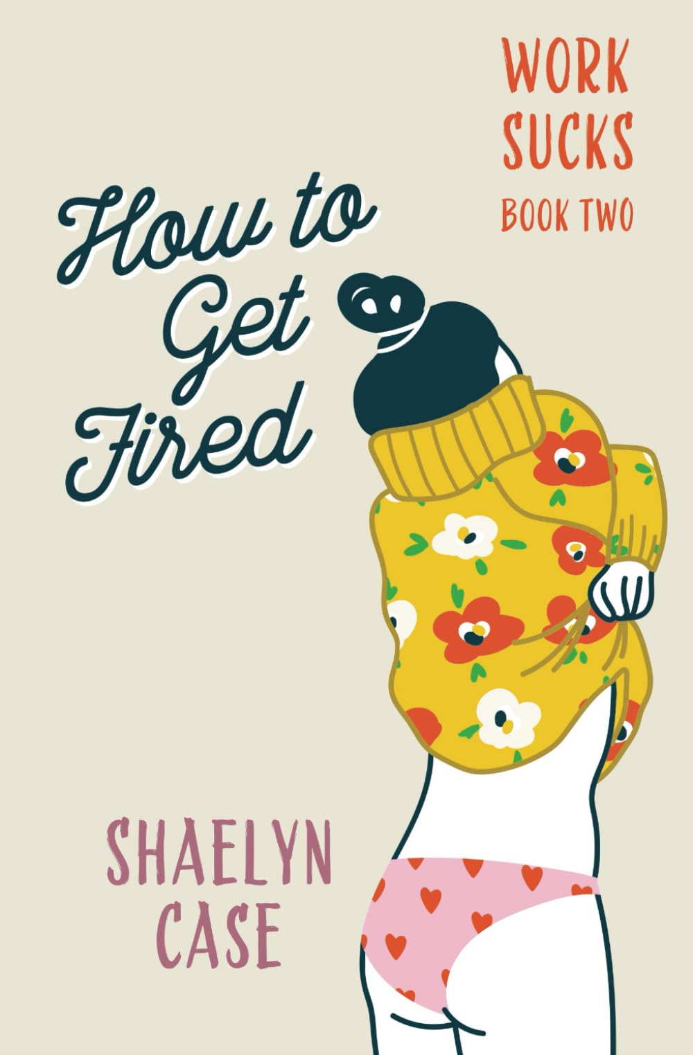 How to Get Fired: Work Sucks (Book 2)