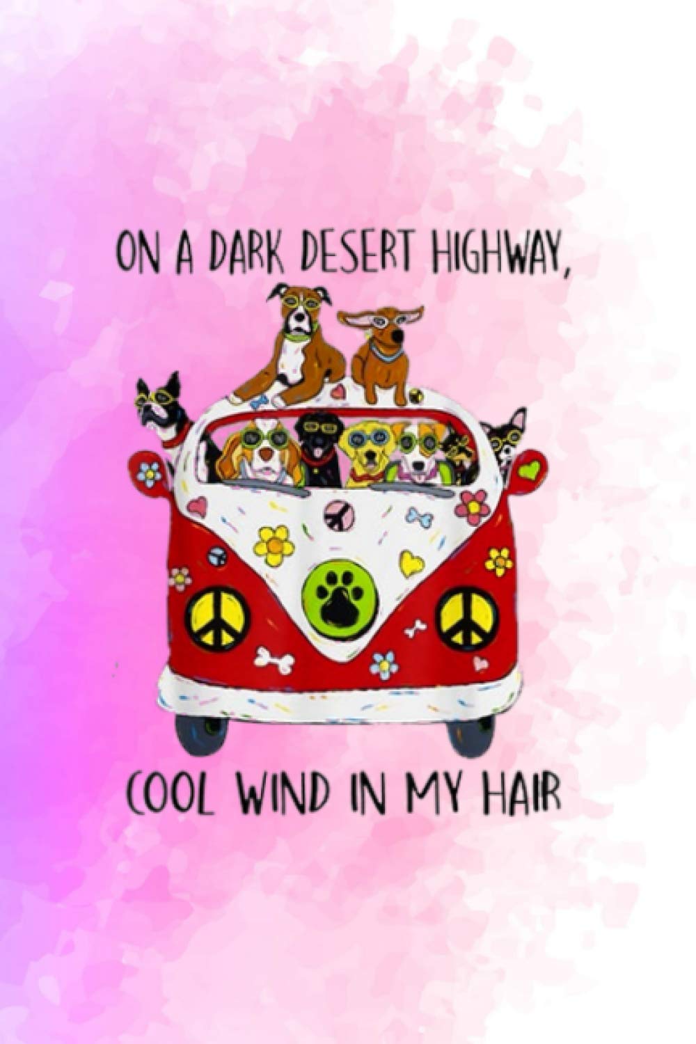 Home To Do | On A Dark Desert Highway Dog Feel Cool Wind In My Hair